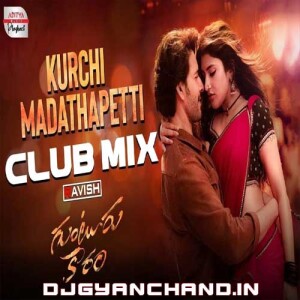 Kurchi Madathapetti Official Club Mix (Mahesh Babu Sreeleela - Guntur Kaaram) - DJ Ravish